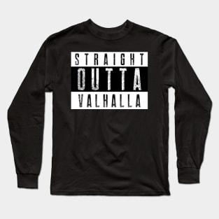 Straight Outta Valhalla Long Sleeve T-Shirt